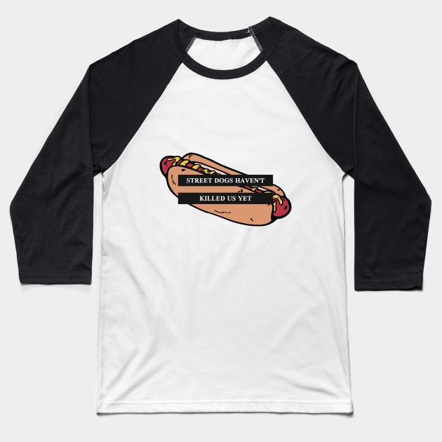 Julie and the Phantoms: STREET DOGS HAVEN'T KILLED US YET Baseball T-Shirt by AurosakiCreations